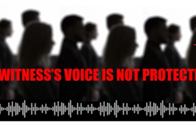 A witness’s voice is not protected